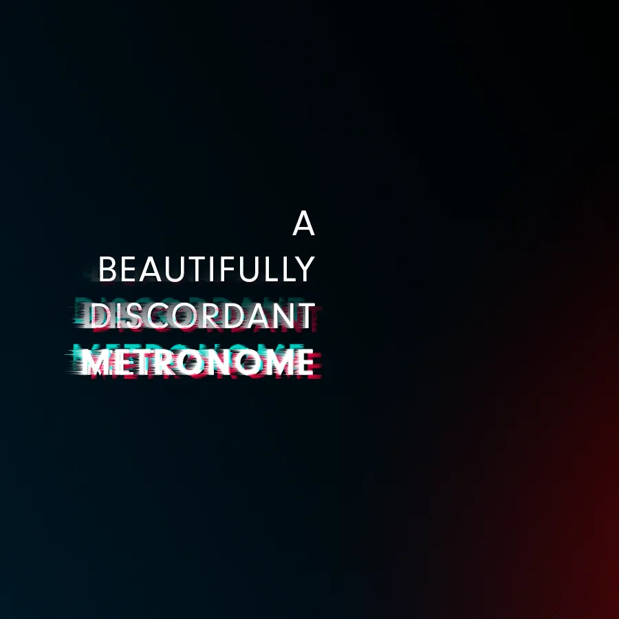 Cover Image for A Beautifully Discordant Metronome
